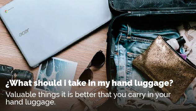 ¿What should i take in my hand luggage?