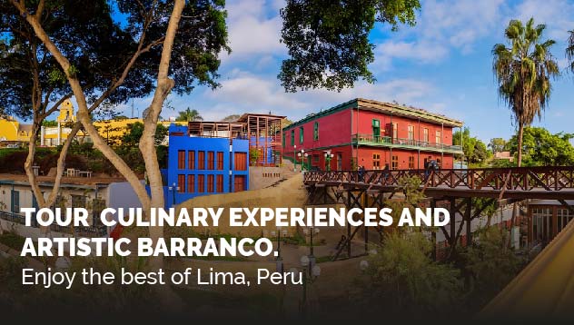 Culinary Experiences and artistic Barranco.