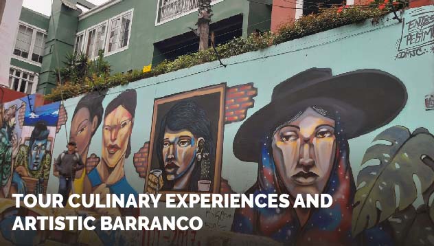 Tour Culinary Experiences and artistic Barranco