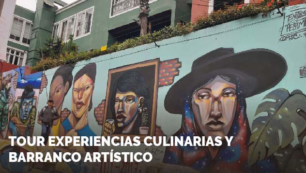 Tour Experiencias Culinarias y Barranco Artístico